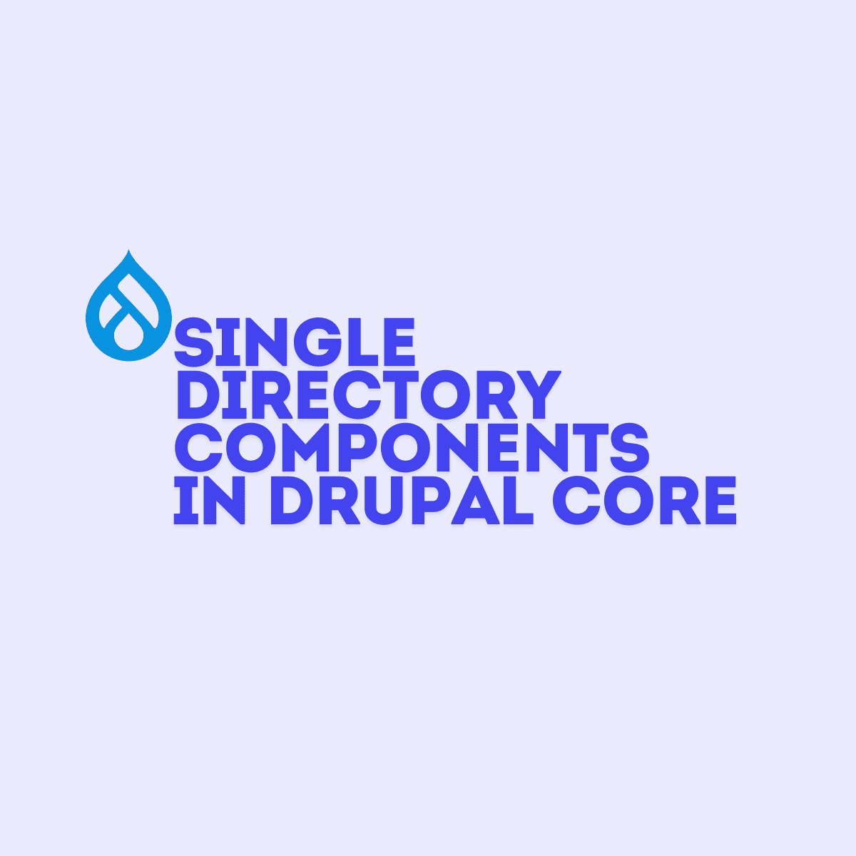 Single Directory-onderdelen in Drupal core: Een uitgebreid overzicht